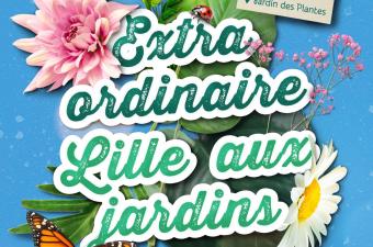 Extraordinaire Lille aux Jardins